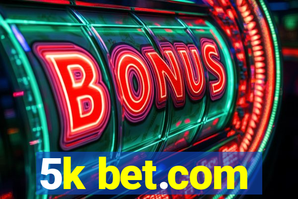 5k bet.com